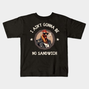 I Ain't Gonna Be No Sandwich Kids T-Shirt